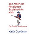 The American Revolution Explained for Kids: The English Reading tree