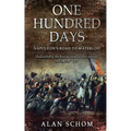One Hundred Days: Napoleon's Road to Waterloo