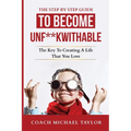 The Step By Step Guide To Become Unf**kwithable -