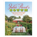 Julia Reed's South: Spirited Entertaining and High-Style Fun All Year Long