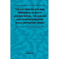 The Customs, Beliefs, and Ceremonies of South Eastern Russia - The Khazar and Mordvin Kingdoms (Folklore History Series)