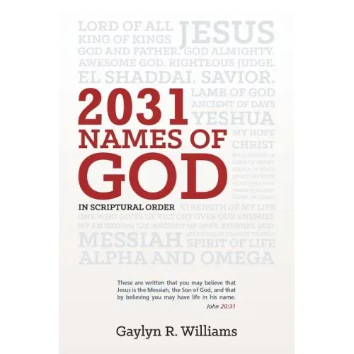 2031 Names of God in Scriptural Order: Transform Your Life as You Get to Know God in New Ways
