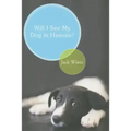 Will I See My Dog in Heaven?: God's Saving Love for the Whole Family of Creation
