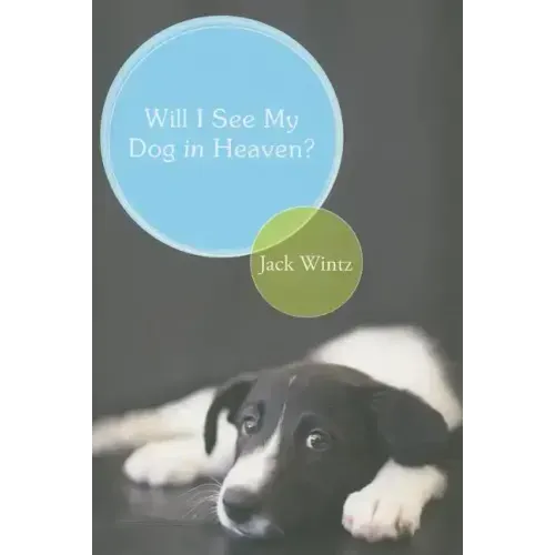 Will I See My Dog in Heaven?: God's Saving Love for the Whole Family of Creation