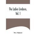 The Ladies Lindores, Vol. 1
