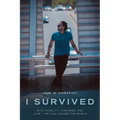 I Survived: With humility, kindness, and love - we can change the world