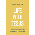 Life with Jesus: A Discipleship Course for Every Christian