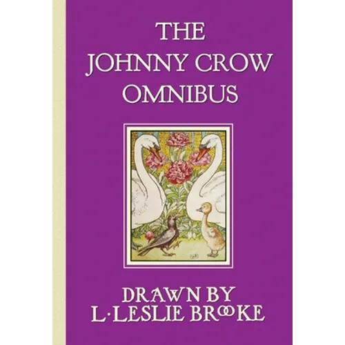 The Johnny Crow Omnibus featuring Johnny Crow's Garden, Johnny Crow's Party and Johnny Crow's New Garden (in color)