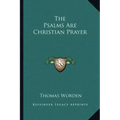 The Psalms Are Christian Prayer