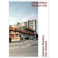 Unidentified Modern City: Gabriele Basilico & Dan Graham: Globalized Brescia