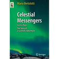 Celestial Messengers: Cosmic Rays: The Story of a Scientific Adventure