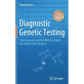 Diagnostic Genetic Testing: Core Concepts and the Wider Context for Human DNA Analysis