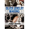 Silver Jewelry Making: An Easy & Complete Step by Step Guide