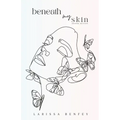 Beneath My Skin: Second Edition