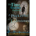 The Time Traveler Professor, Book Two: A Pocketful of Lodestones