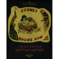 Stoney Knows How: Life as a Sideshow Tattoo Artist, 3rd Edition