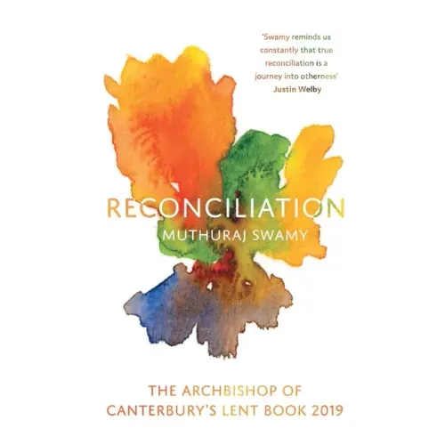 Reconciliation: The Archbishop of Canterbury's Lent Book 2019