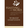 Feasting on the Word Worship Companion, Year C, Volume 2