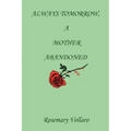 Always Tomorrow, A Mother Abandoned