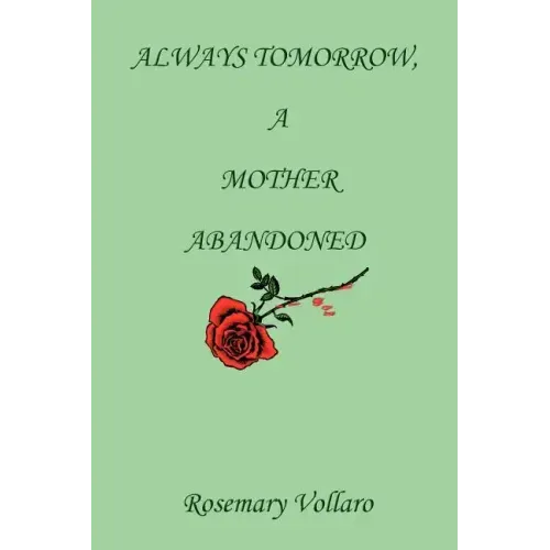 Always Tomorrow, A Mother Abandoned
