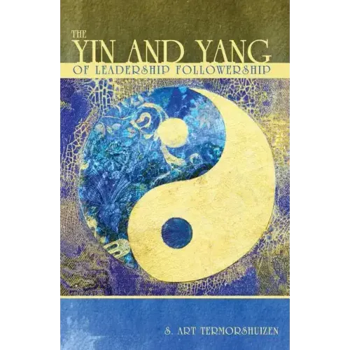 The Yin and Yang of Leadership Followership