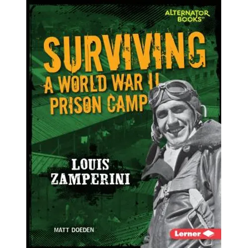 Surviving a World War II Prison Camp: Louis Zamperini