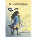 The Adventurous Princess and other feminist fairy tales