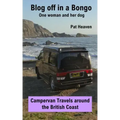 Blog Off in a Bongo - One woman and her dog: Campervan Travels around the British Coast