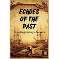 Echoes of the Past: Unveiling History's Secrets (Large Print Edition)