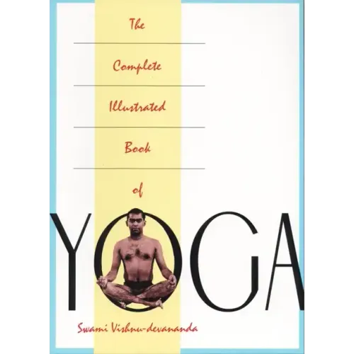 The Complete Illustrated Book of Yoga