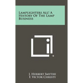 Lamplighters All! A History Of The Lamp Business