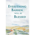 Everything Barren Will Be Blessed