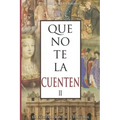 Que no te la cuenten II: La falsificación de la historia