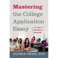 Mastering the College Application Essay: The Art of Wrting to Discover