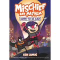 Mischief and Mayhem #1: Born to Be Bad: A Graphic Novel