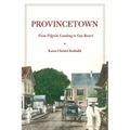 Provincetown: From Pilgrim Landing to Gay Resort