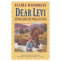Dear Levi: Letters from the Overland Trail: Letters from the Overland Trail