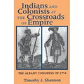 Indians and Colonists at the Crossroads of Empire
