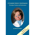 A Complete Guide to Ventriloquism: Principles, Practice and Performance