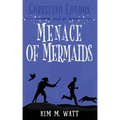 Gobbelino London & a Menace of Mermaids: Cats, snark, & dangerous waters - A Yorkshire Urban Fantasy