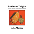 East Indian Delights: Authentic Vegetarian Recipes from Karnataka, India