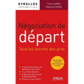 Négociation de départ: Tous les secrets des pros.