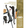 German Submachine Guns, 1918-1945: Bergmann Mp18/I - Mp34/38/40/41 - Mkb42/43/1 - Mp43/1 - Mp44 - Stg44 - Accessories