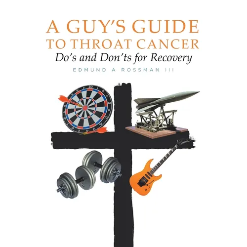 A Guy's Guide to Throat Cancer: Do's and Don'ts for Recovery - chemotherapy prayers hydration chemo-brain radiation-therapy lymphedema dry-mouth CT-Sc