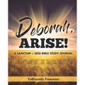 Deborah, Arise!: A Sanctum + Seed Bible Study Journal