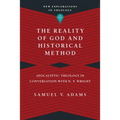 The Reality of God and Historical Method: Apocalyptic Theology in Conversation with N. T. Wright