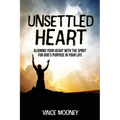 Unsettled Heart: Aligning Your Heart with the Spirit for God's Purpose in Your Life