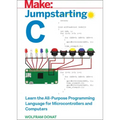 Jumpstarting C: Learn the All-Purpose Programming Language for Microcontrollers and Computers