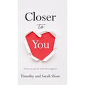 Closer to You: A Devotional for Dads & Daughters