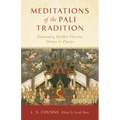 Meditations of the Pali Tradition: Illuminating Buddhist Doctrine, History, and Practice